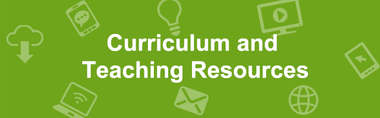 Curriculum and Teaching Resources Curriculum and Teaching Resources
